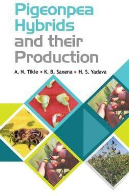 Pigeonpea Hybrids and Their Production(English, Hardcover, Yadava A.N.Tikle, K. B. Saxena, H. S.)