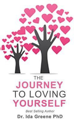 The Journey To Loving Yourself(English, Paperback, Greene Ph D Ida)