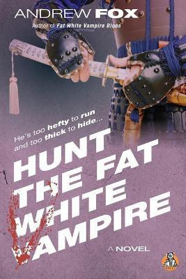 Hunt the Fat White Vampire(English, Paperback, Fox Andrew)
