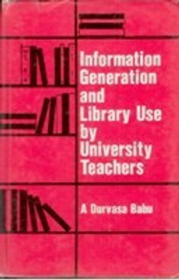 Information Generation and Library Use By University Teachers(Paperback, A. Durvasa Babu)