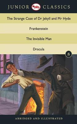 Junior Classicbook 8 (the Strange Case of Dr Jekyll and Mr Hyde, Frankenstein, the Invisible Man, Dracula) (Junior Classics)(English, Paperback, Stevenson Robert Louis)
