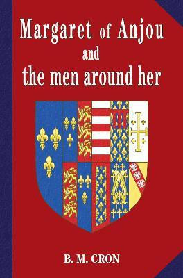 Margaret of Anjou and the Men Around Her(English, Paperback, Cron B.M.)