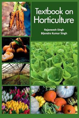 Textbook on Horticulture(English, Paperback, Singh Rajaneesh Singh, Bijendra Kumar)