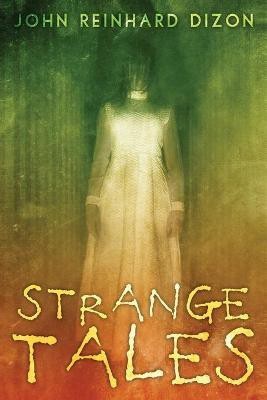 Strange Tales(English, Paperback, Dizon John Reinhard)