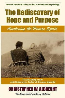 The Rediscovery of Hope and Purpose(English, Paperback, Albrecht Christopher)