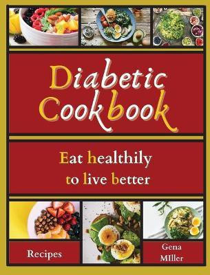 Diabetic cookbook(English, Hardcover, Miller Gena)