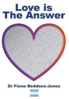 Love is the Answer(English, Paperback, Beddoes-Jones Fiona)