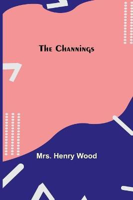 The Channings(English, Paperback, Henry Wood Mrs)