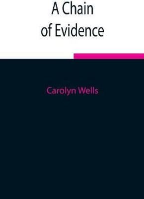 A Chain of Evidence(English, Paperback, Wells Carolyn)