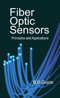 Fiber Optic Sensors: Principles and Applications(English, Hardcover, Gupta Banshi Das)