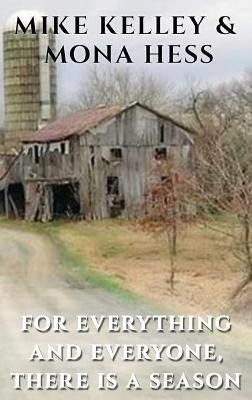 For Everything and Everyone, There is a Season(English, Hardcover, Kelley Mike)