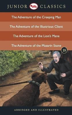 Junior Classicbook 18 (the Adventure of the Creeping Man, the Adventure of the Illustrious Client, the Adventure of the Lion's Mane, the Adventure of the Mazarin Stone) (Junior Classics)(English, Paperback, Doyle Arthur Conan)