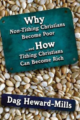 Why Non Tithing Christians are Poor, and How Tithing Christians Can Become Rich(English, Paperback, Heward-Mills Dag)