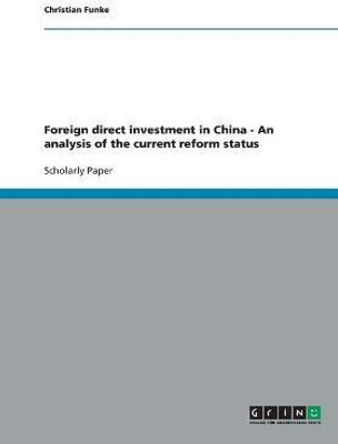 Foreign direct investment in China - An analysis of the current reform status(English, Paperback, Funke Christian)