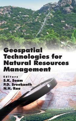 Geospatial Technologies for Natural Resources Management(English, Hardcover, Rao S.K. Soam, P.D. Sreekant, N.H.)