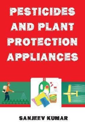 Pesticides and Plant Protection Appliances(English, Hardcover, Kumar Sanjeev)