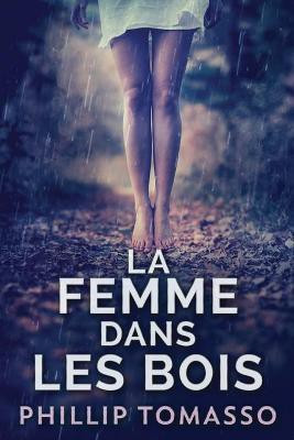 La femme dans les bois(French, Paperback, Tomasso Phillip)