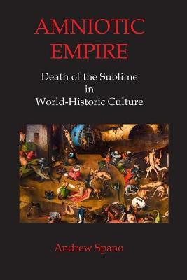 Amniotic Empire(English, Paperback, Spano Andrew John)