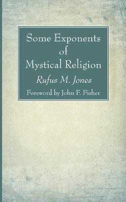 Some Exponents of Mystical Religion(English, Paperback, Jones Rufus M)