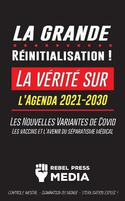 La Grande Reinitialisation !(French, Paperback, Rebel Press Media)