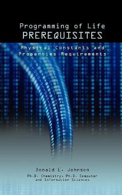 Programming of Life Prerequisites(English, Paperback, Johnson Donald E)