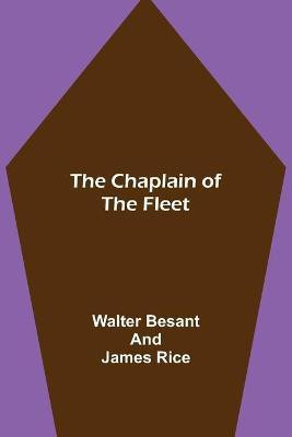 The Chaplain of the Fleet(English, Paperback, Besant, James Rice Walter)