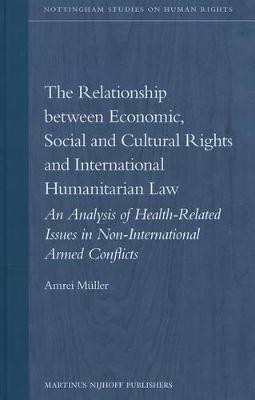 The Relationship between Economic, Social and Cultural Rights and International Humanitarian Law(English, Hardcover, Muller Amrei)