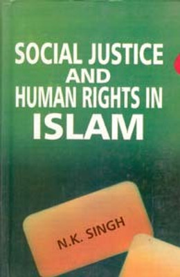 Social Justice and Human Rights in Islam(Paperback, N.K. Singh)