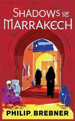 Shadows of Marrakech(English, Paperback, Brebner Philip)