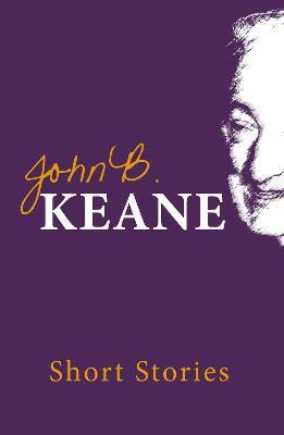 The Short Stories of John B. Keane(English, Paperback, Keane John B Mr)