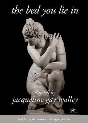 The Bed You Lie In(English, Paperback, Walley Jacqueline Gay)