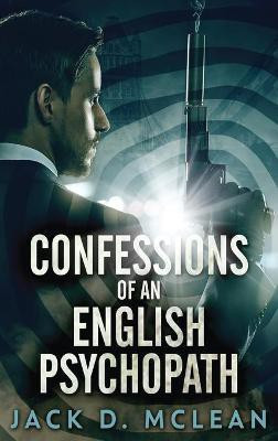 Confessions Of An English Psychopath(English, Hardcover, McLean Jack)