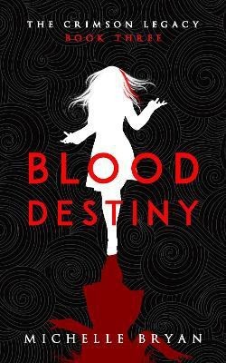 Blood Destiny (Crimson Legacy 3)(English, Paperback, Bryan Michelle)