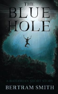 The Blue Hole(English, Paperback, Smith Bertram)