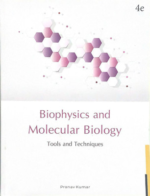 Fundamentals And Techniques Of Biophysics And Molecular Biology(Paperback, Pranav Kumar)