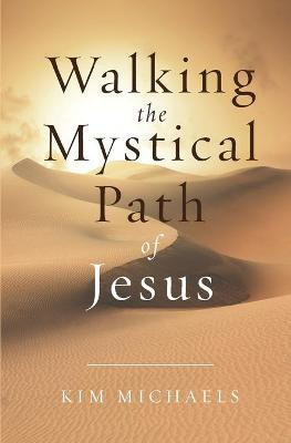 Walking the Mystical Path of Jesus(English, Paperback, Michaels Kim)