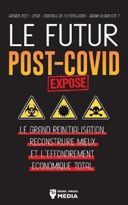 Le Futur Post-Covid Expose !(French, Paperback, Rebel Press Media)