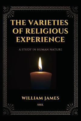 The Varieties of Religious Experience, a Study in Human Nature (Annotated)(English, Paperback, James William)