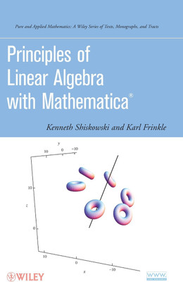 Principles of Linear Algebra with Mathematica(English, Hardcover, Shiskowski Kenneth M.)