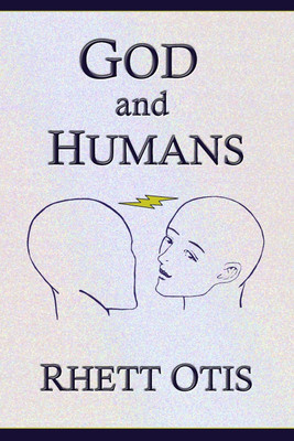 God and Humans(English, Paperback, Otis Rhett)