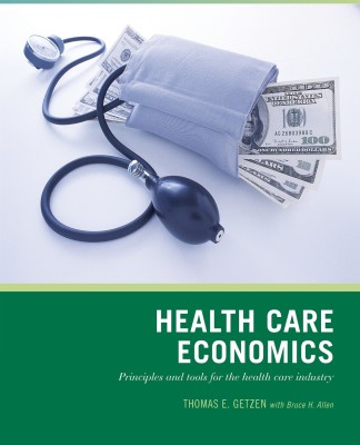 Wiley Pathways Health Care Economics(English, Paperback, Getzen Thomas E.)