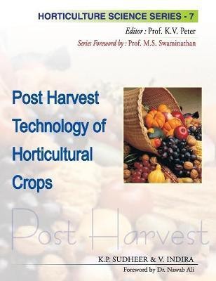 Postharvest Technology of Horticultural Crops: Vol.07. Horticulture Science Series(English, Hardcover, V.Indira K.P. Sudheer)