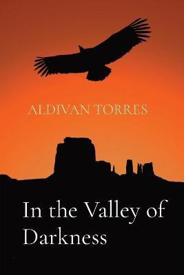 In the Valley of Darkness(English, Paperback, Torres Aldivan)