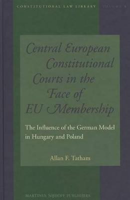Central European Constitutional Courts in the Face of EU Membership(English, Hardcover, Tatham Allan F.)