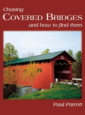 Chasing Covered Bridges(English, Hardcover, Parrott Paul)