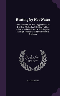 Heating by Hot Water(English, Hardcover, Jones Walter)