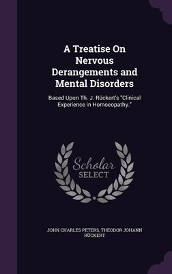 A Treatise On Nervous Derangements and Mental Disorders(English, Hardcover, Peters John Charles)