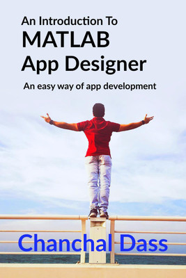 An Introduction To MATLAB App Designer(English, Paperback, Chanchal Dass)
