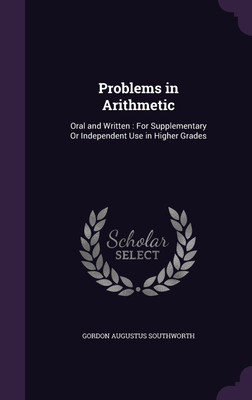 Problems in Arithmetic(English, Hardcover, Southworth Gordon Augustus)