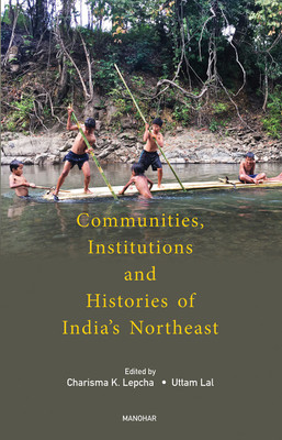 Communities, Institutions and Histories of India's Northeast(English, Hardcover, unknown)